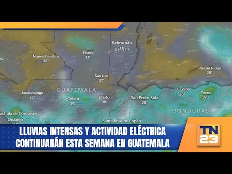 Lluvias intensas y actividad eléctrica continuarán esta semana en Guatemala