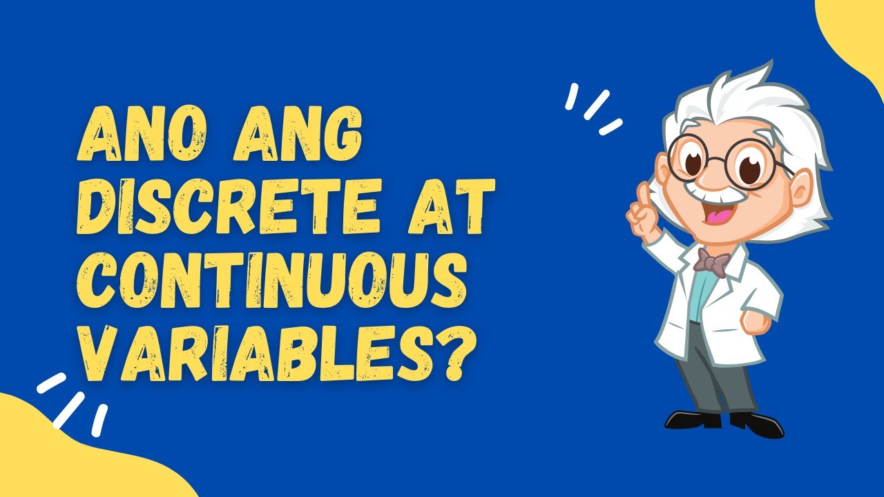 Discrete and Continuous Variables
