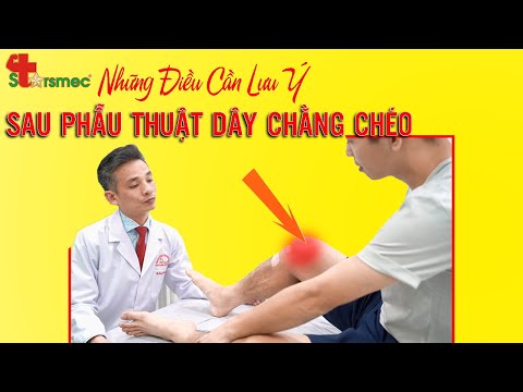 SAU MỔ DÂY CHẰNG CHÉO TRƯỚC - Cần lưu ý những điều gì? | Bác sĩ Thể thao Nguyễn Trọng Thuỷ