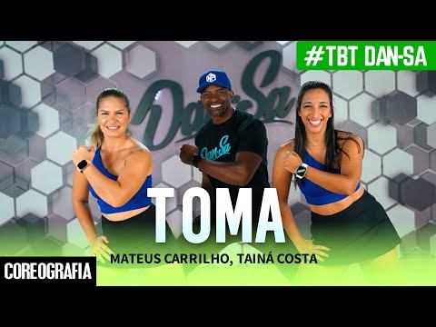 TOMA - Mateus Carrilho, Tainá Costa - #TBT Dan-Sa / Daniel Saboya (Coreografia)