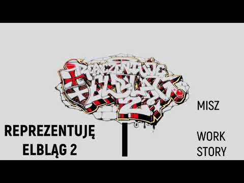 MISZ  "  WORK STORY  "  - REPREZENTUJĘ ELBLĄG 2       G1LAB/KMKBEATS