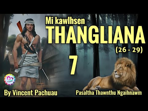 Mi Kawlhsen Thangliana - 7 | By Vincent Pachuau