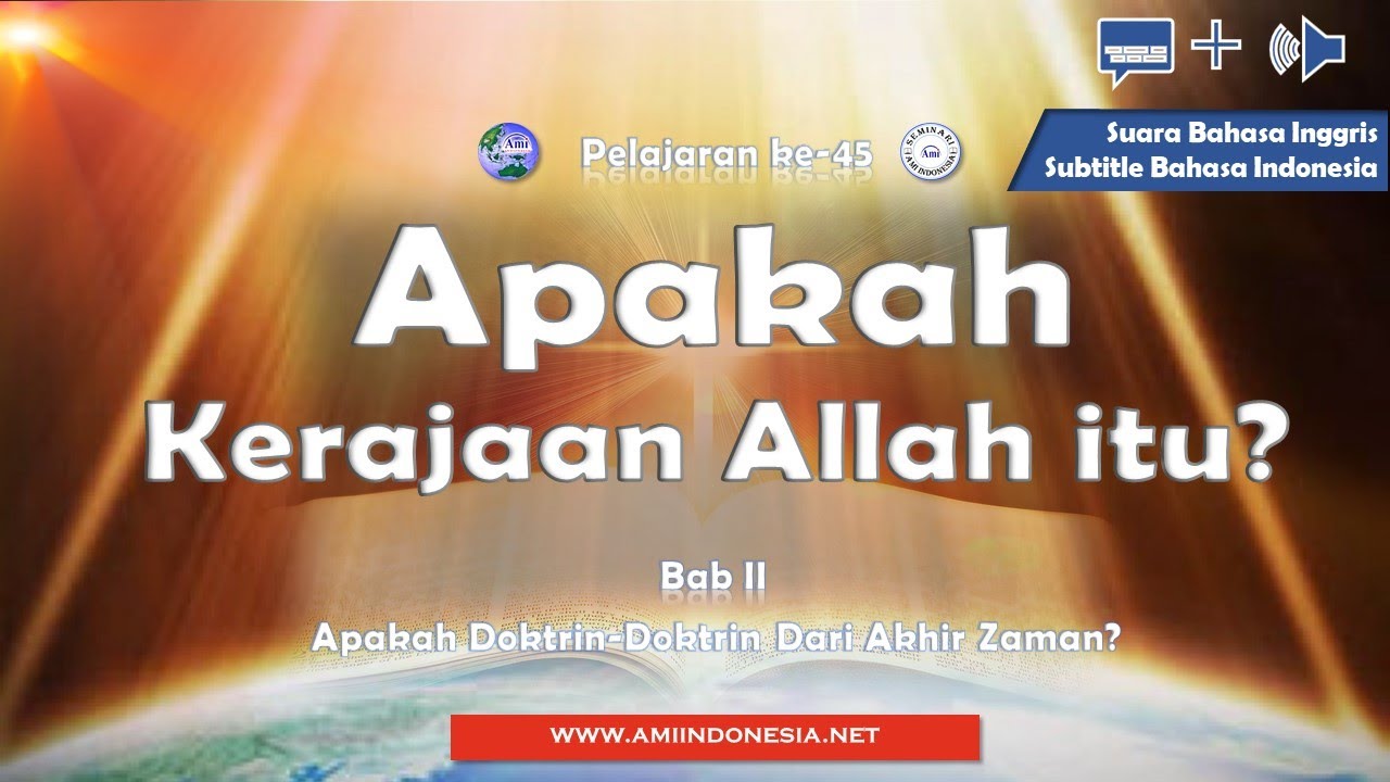 2-45 APAKAH KERAJAAN ALLAH ITU?  [🔉 ING ➕ IND 💬] | AKHIR ZAMAN