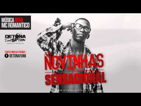 MC Romantico  - As novinhas tão sensacional
