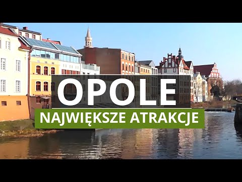 Opole for the Weekend - People, History, Interesting Places - Yesterday and Today