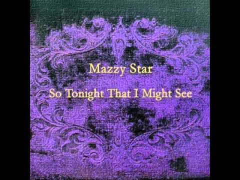 Mazzy Star - So Tonight That I Might See (full album)