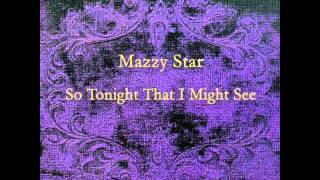 Mazzy Star - So Tonight That I Might See (full album)