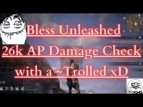 Bless Unleashed - 2.3 million Damage check on Bosses - Ft a Trolled