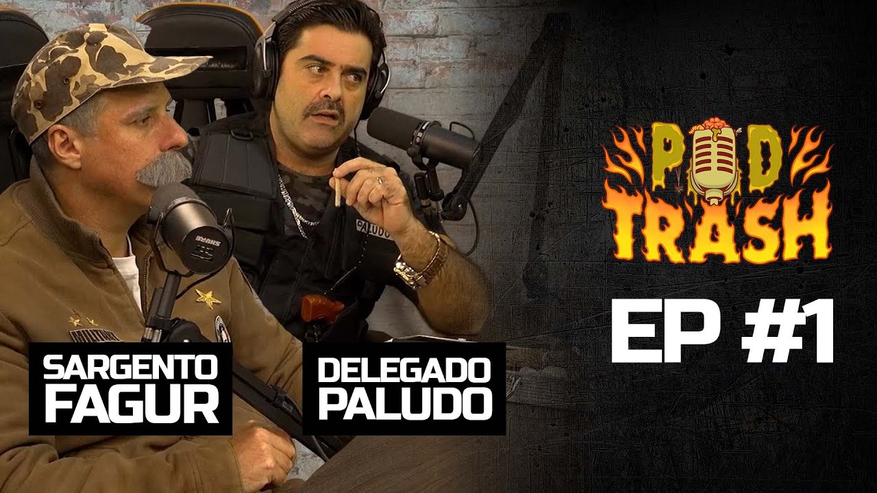 Segurança Pública com Delegado Paludo e Sargento Fagur - PODTRASH #1