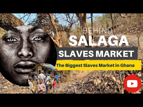 Salaga Slaves Market - The Untold Story Behind