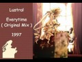 Lustral - Everytime ( Original Mix ) 1997 + Lyrics ...
