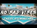 Jazzy Kilimanjaro No Bad Vibes Lyrics