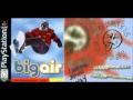 Caustic Notions I Get Blown Away Big Air Soundtrack