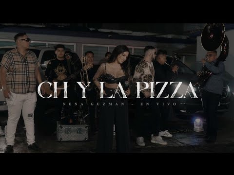Nena Guzmán - CH Y LA PIZZA (EN VIVO)