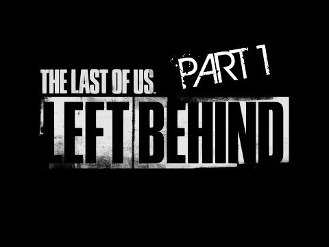 The Last Of Us Remastered: Left Behind Walkthrough Gameplay Part 1 - Back To The Past! (PS4)