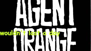 Agent Orange - Wouldn't Last A Day