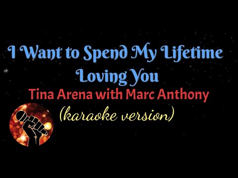 I WANT TO SPEND MY LIFE WITH YOU - TINA ARENA AND MARC ANTHONY (karaoke version)