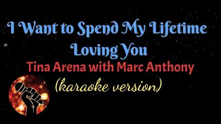 I WANT TO SPEND MY LIFE WITH YOU - TINA ARENA AND MARC ANTHONY (karaoke version)