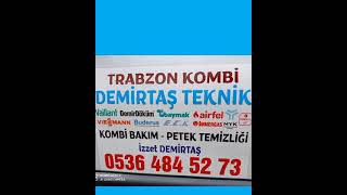 TRABZON KOMBİ DEMİRTAŞ TEKNİK