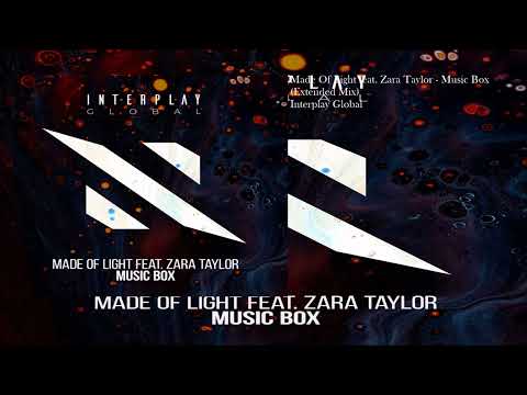 Made Of Light feat. Zara Taylor - Music Box (Extended Mix)