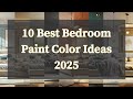 10 Best Bedroom Paint Color Ideas Relaxing Colors In 2025