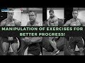 Manipulation of Exercise for Better Progress!