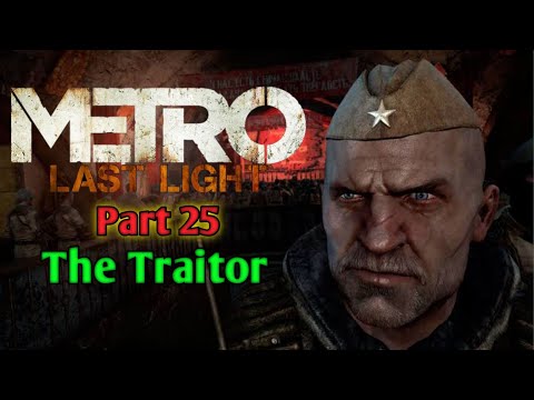 Metro Last Light Walkthrough Part 25 Gameplay - Traitor