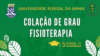 Colação de Grau - Fisioterapia UFBA 2022.1