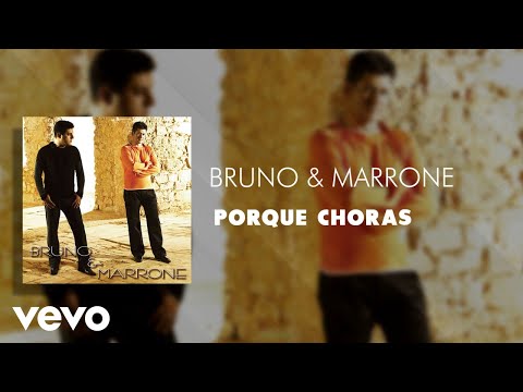 Bruno & Marrone - Porque Choras (Áudio Oficial)