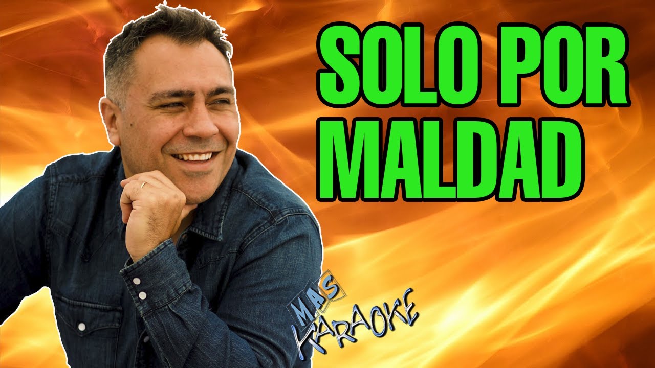 S贸lo Por Maldad