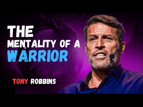 THE MENTALITY OF A WARRIOR - TONY ROBBINS MOTIVATIONAL SPEECH