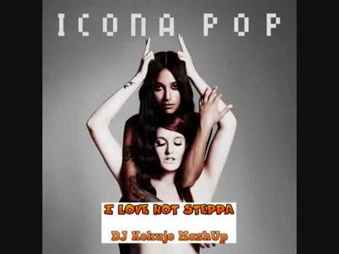 Mike Hawkins, Henry Fong & Toby Green feat Icona Pop - I Love Hot Steppa (DJ Kokujo MashUp)