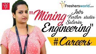 Mining Engineering - Careers and opportunities, Scope, Government jobs, Institutes, Salary