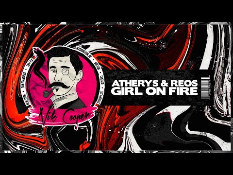 Atherys & REOS - Girl On Fire