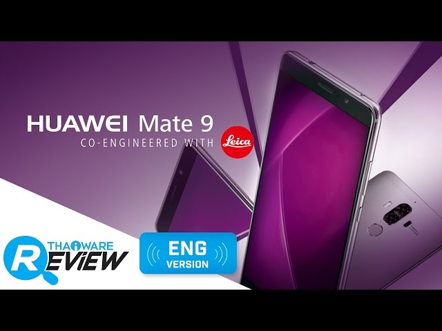  HUAWEI Mate 9 Smartphone Review