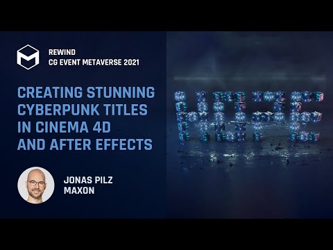 CG Event Rewind: Creating Stunning Cyberpunk Titles in Cinema 4D and After Effects | Jonas Pilz