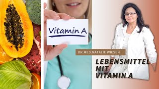 Lebensmittel mit Vitamin A / Retinol  - einfach erklärt von Dr.med. Natalie Wiesen