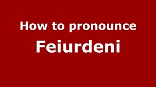 How to pronounce Feiurdeni