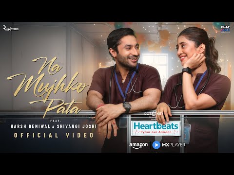 Na Mujhko Pata - Rito Riba Aroob Khan Harsh Beniwal Shivangi Joshi | Rajat | Rana | Anshul Garg