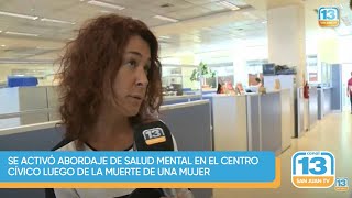 Se activó abordaje de salud mental en el Centro Cívico luego de la muerte de una mujer