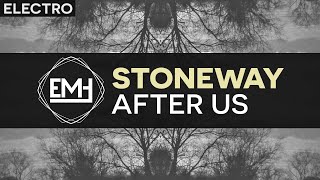 [Electro] Stoneway - After Us (Free Download)