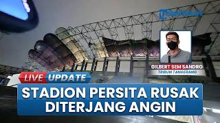 Kandang Persita Stadion Indomilk Arena Porak poranda, Atap Rusak Diterpa Angin Puting Beliung