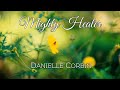 Mighty Healer (Official Lyric Video) ~ Danielle Corbin