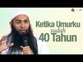 Download Lagu Kajian Menyentuh Hati: Ketika Umurku Sudah 40 Tahun - Ustadz Syafiq Riza Basalamah Mp3 Free