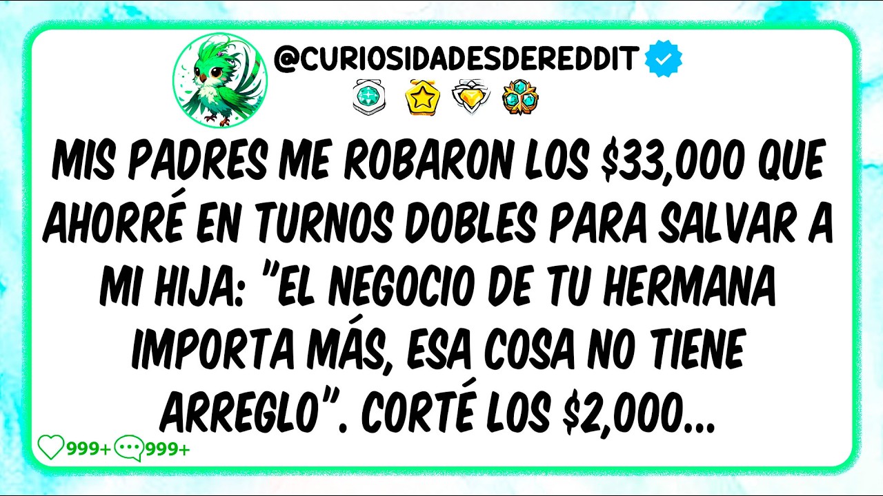 Mis padres me ROBARON los $33,000 que ahorré en turnos dobles para SALVAR a mi hija: “El negocio…”