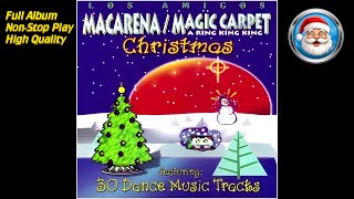 Los Amigos | Macarena &amp; Magic Carpet Christmas Medley | Full Album | Non Stop Play