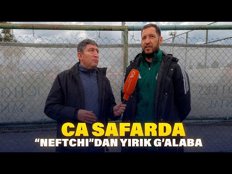 CA SAFARDA. "Neftchi" Qirgʼiziston chempionini magʼlub etgan oʼyinga bordik
