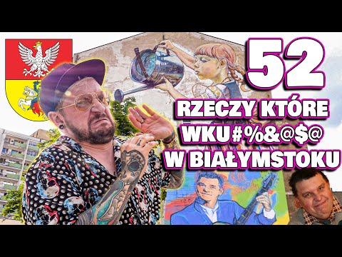 52 THINGS THAT ARE INSANE IN BIAŁYSTOK