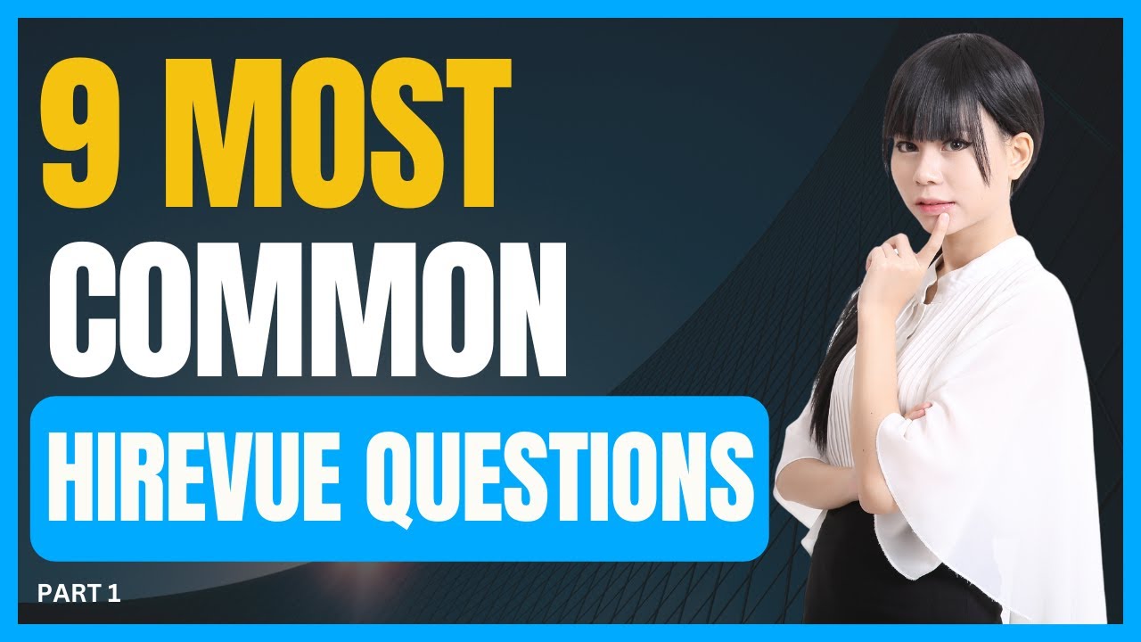 [PART1] Discover the 9 most common Hirevue interview questions
