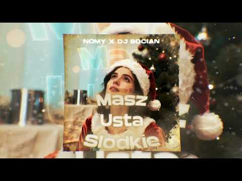 NOMY x DJ BOCIAN - Masz Usta Słodkie